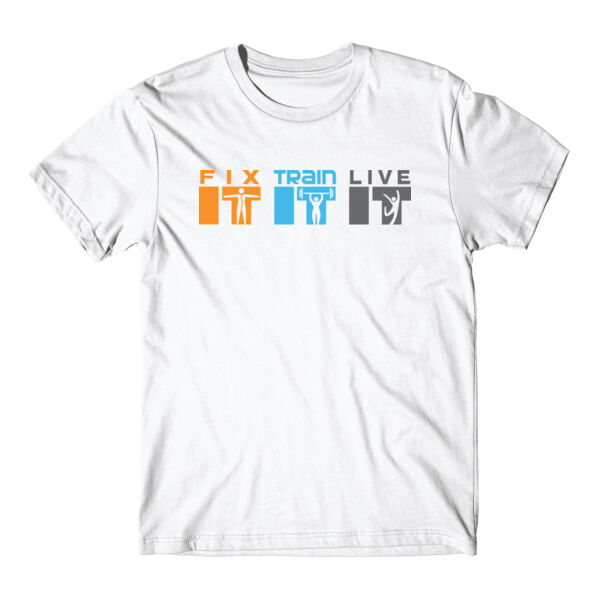 FIX IT TRAIN IT LIVE IT - T-SHIRT - $4QTCPA$ Thumbnail